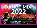 Dance Club Mix 2022 - Mashups & Remixes Of Popular Songs 2022 | Best Party Music Remix Mix 2022 🎉