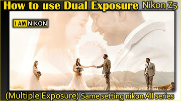 How to Use Multiple Exposure || Dual Exposure || with Camera Settings || in Hindi || Nikon Z Series