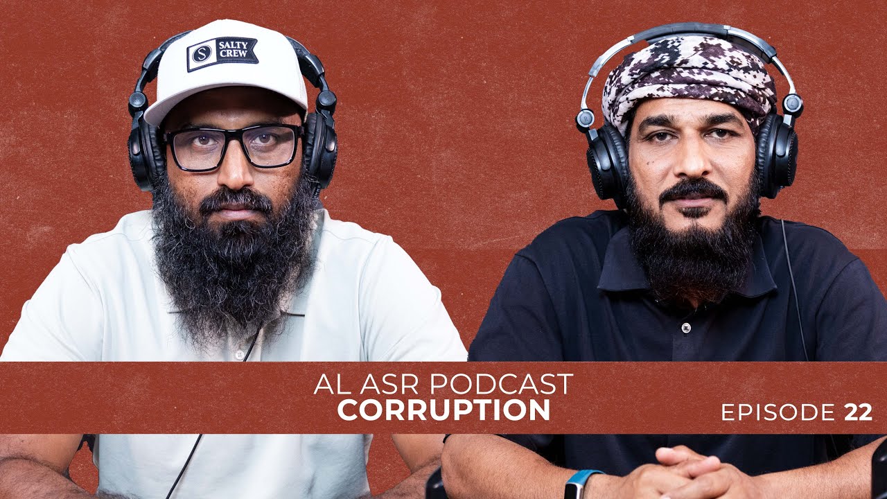 AL ASR PODCAST 22 - Corruption
