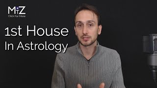 1st House in Astrology - Meaning Explained