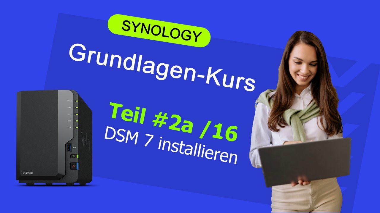 Synology DSM 7 Installation - DSM 7 - Komplettkurs #2A - YouTube