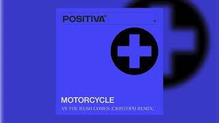 Motorcycle – As The Rush Comes (Cristoph Remix)