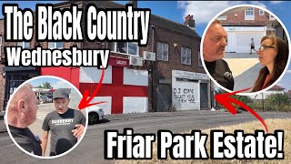 WEDNESBURY - Friar Park Estate!! The Black Country’s Roughest Area!! Don’t Bother Coming I Got Told!
