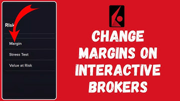 How to Change Margins in Interactive Brokers