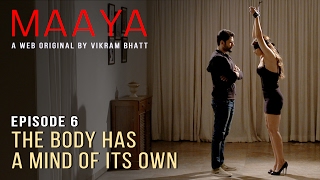 Maaya Episode 6 - The Body Has A Mind Of Its Own Shama Sikander A Web Series By Vikram Bhatt