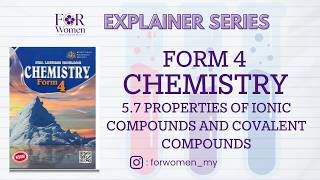 Chemistry Form 4 - Topic 5.7 Properties of Ionic Compounds and Covalent Compounds