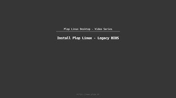 Install Plop Linux - Desktop - Legacy BIOS