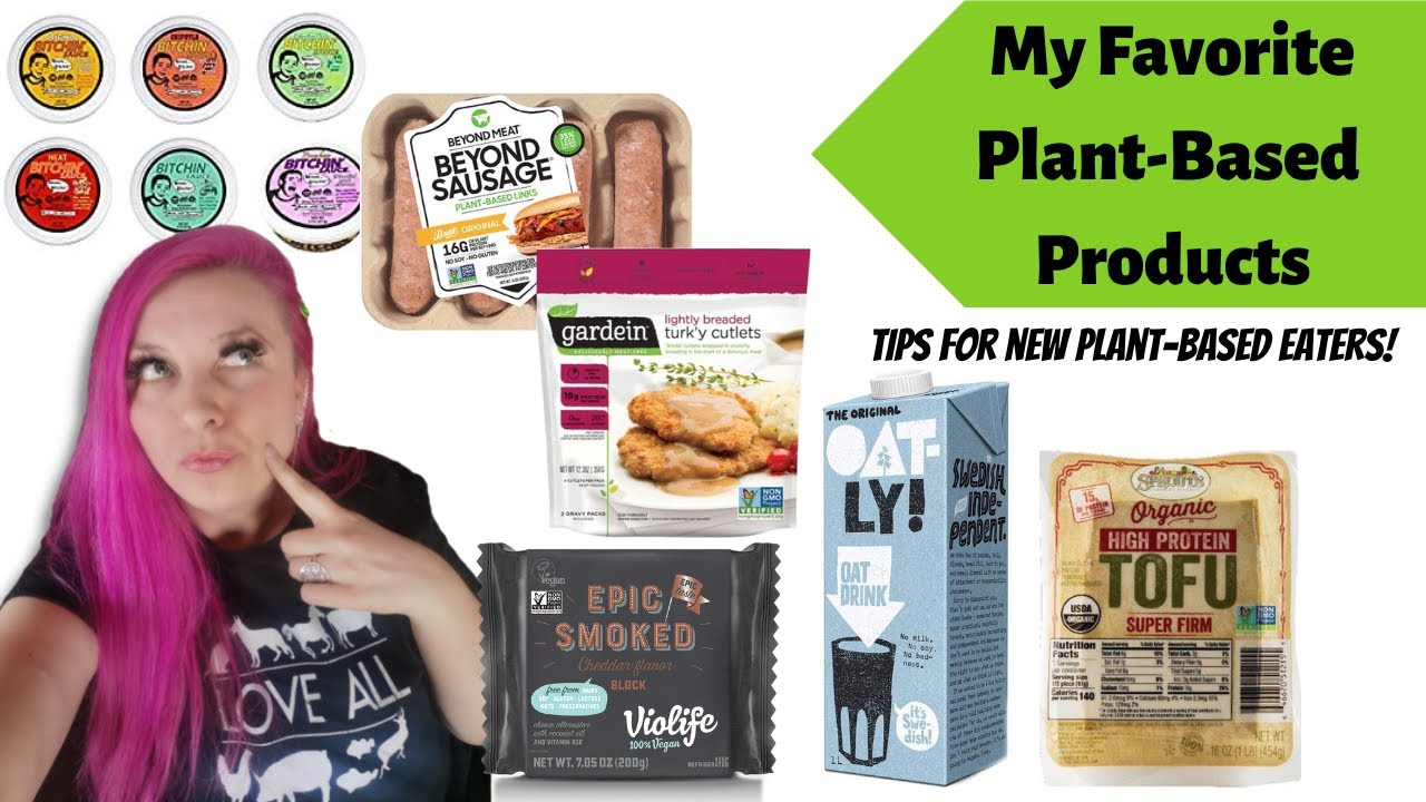 New to Eating PlantBased? My Favorite Vegan Products & Tips for Easy