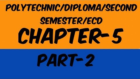 chapter-5/ECD/part-2/polytechnic/second semester/electronics components and devices