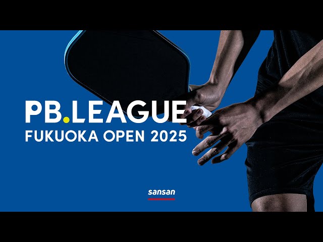 PB.LEAGUE FUKUOKA OPEN 2025 - YouTube