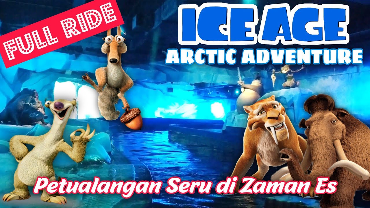 FULL RIDE ICE AGE ARCTIC ADVENTURE DUNIA FANTASI 2023