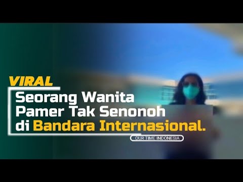 Seorang Wanita Pamer Tak Senonoh di Bandara Internasional Yogyakarta.