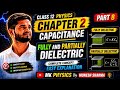 Dielectric in Capacitor (Full vs Partial) | Biggest Confusion Cleared 😱 | Part 8
