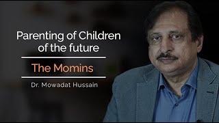 Parenting Of Children Of The Future The Momins - Part 6