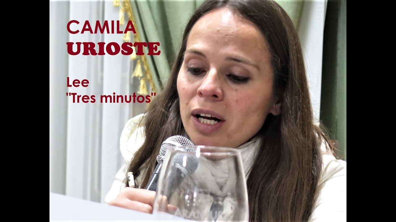 CAMILA URIOSTE lee 'Tres minutos'