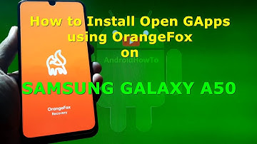Install Open GApps using OrangeFox on Samsung Galaxy A50