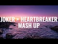 【Original】JOKER × Heartbreaker | MASH UP
