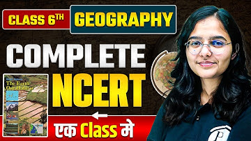 NCERT Class 6 Geography | Complete Class 6 Geography NCERT in OneShot | BPSC Wallah
