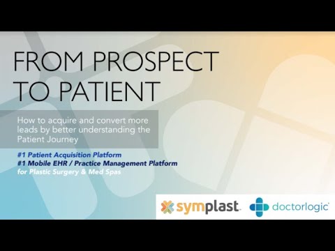 From Prospect to Patient Webinar (Sponsored by DoctorLogic & Symplast ...