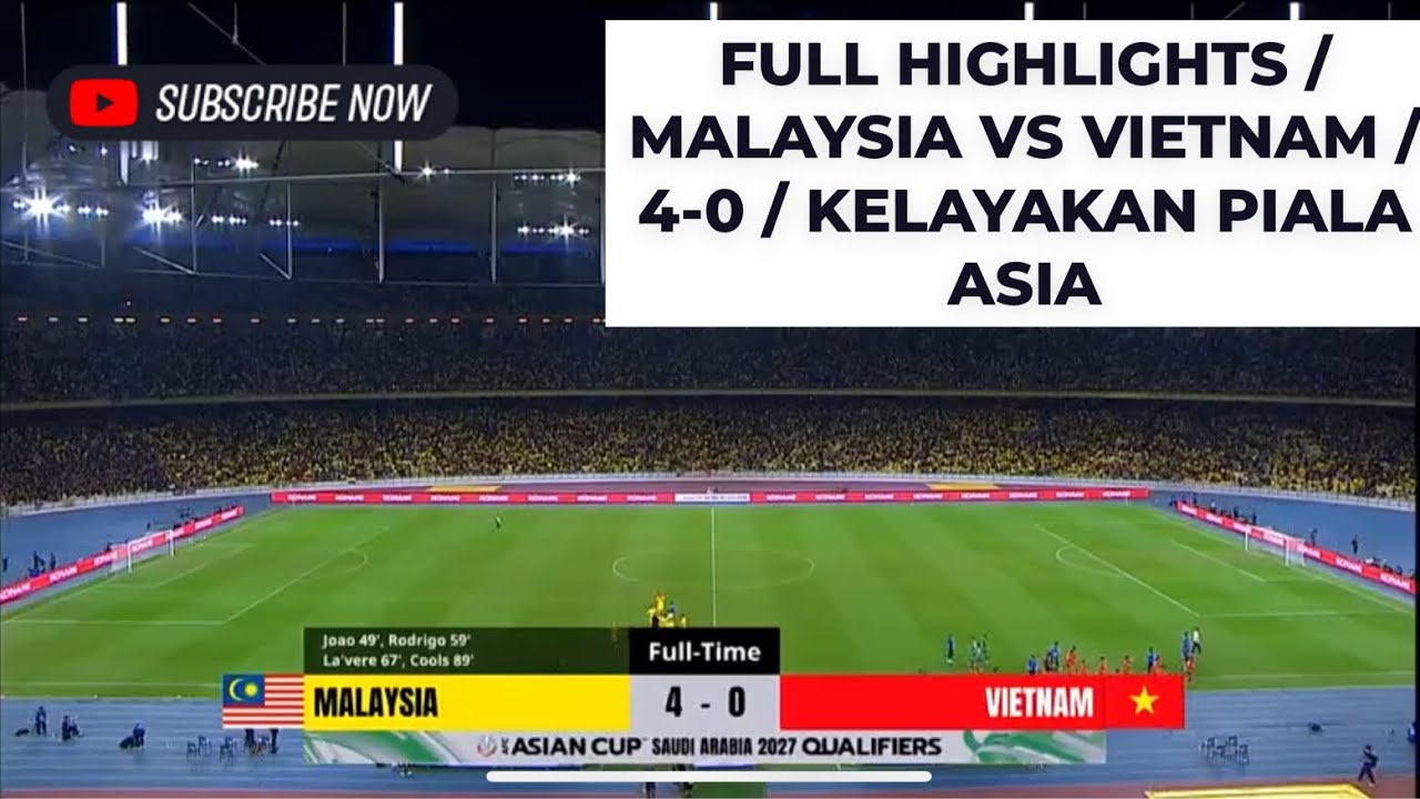 FULL HIGHLIGHTS / MALAYSIA VS VIETNAM / 4-0 / KELAYAKAN PIALA ASIA