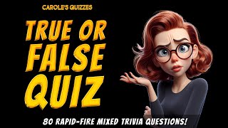 Rapid Fire True Or False General Knowledge Trivia Quiz by Carole's Quizzes 1,442 views 3 weeks ago 15 minutes