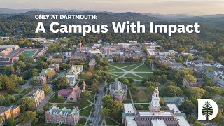 Only at Dartmouth: A Campus With Impact