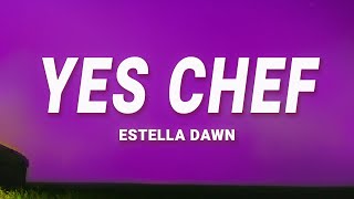 Estella Dawn - Yes Chef (Lyrics)