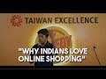 Aakash Gupta | Why Indians love Online Shopping | Taiwan Excellence 台灣精品