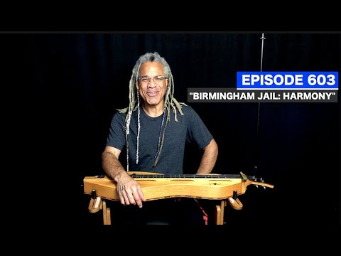 Dulcimerica Episode 603 - "Birmingham Jail: Harmony"