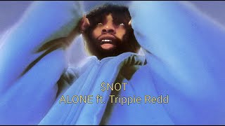 $NOT - ALONE (feat. Trippie Redd) [Official Lyric Video]