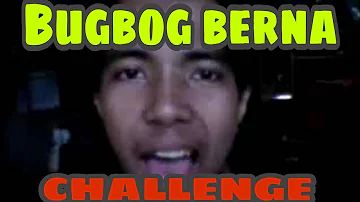 BUGBOG BERNA (CHALLENGE)😂😂😂