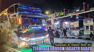 TERUPDATE ‼️‼️ Rekomendasi Bis Angkatan Sore & Malam dari Terminal Grogol, Jakarta Barat 🤩👍🔥