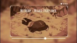 Meltberry - Megalo strikes back, lullaby version [Slowed   Reverb]