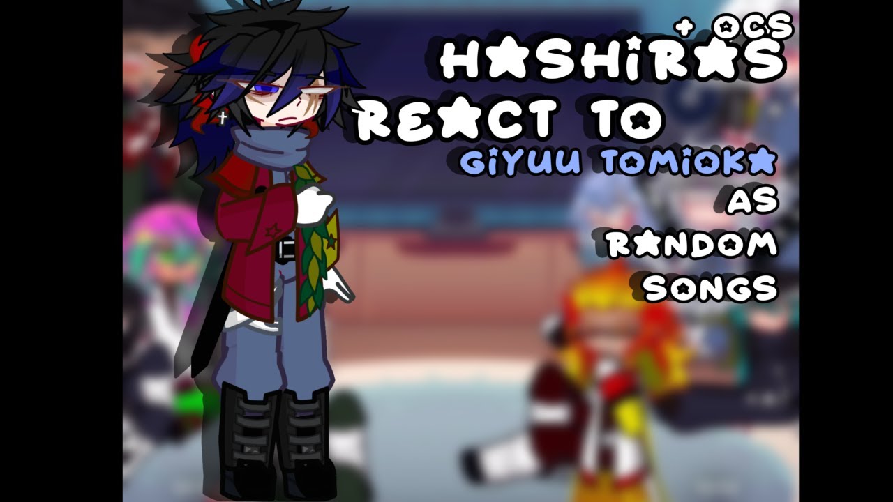 Hashiras react to Giyuu as random songs