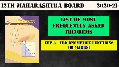 12TH MAHARASHTRA BOARD 20-21 IMPORTANT THEOREMS OF MATHS -I FROM CH: 3. TRIGONOMETRIC FUCTIONS