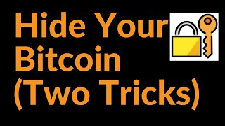 Hide Your Bitcoin Using These Two Cool Tricks