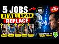5 Jobs AI Will Never Replace | The Truth About Future-Proof Careers in the Age of AI