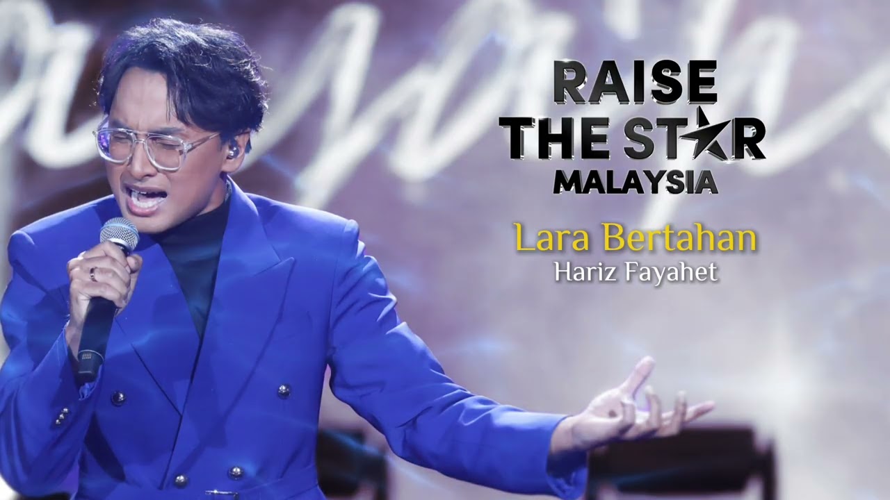 Hariz Fayahet - Lara Bertahan (Raise The Star)