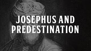 Josephus and Predestination