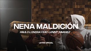 Paulo Londra Feat. Lenny Tavarez - Nena Maldición (Lyric Video) | CantoYo
