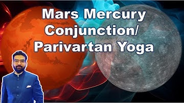 Mars Mercury Conjunction, Parivartan Yoga & Mutual Aspect in Vedic Astrology (All Results)