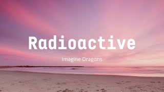 Imagine Dragons - Radioactive [LYRICS]