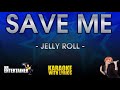 Save Me - Jelly Roll (KARAOKE)