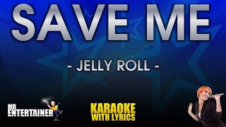 Video thumbnail of "Save Me - Jelly Roll (KARAOKE)"