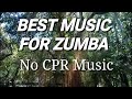 Best Music For Zumba || No CPR Music