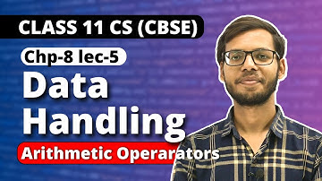 Chapter 8 Data handling | Arithmetic operator | Class 11 Computer Science | Class 11 Python |