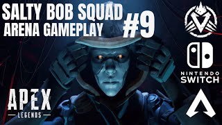 Apex Legends Arena Gameplay Nintendo Switch with Squad Salty Bob #9