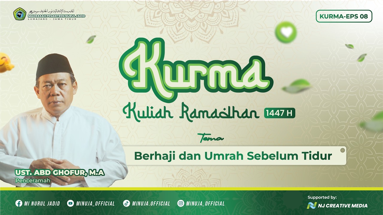 KURMA EPS 8 - Berhaji dan umroh Sebelum Tidur (Ust. Abd Ghofur, M.A)