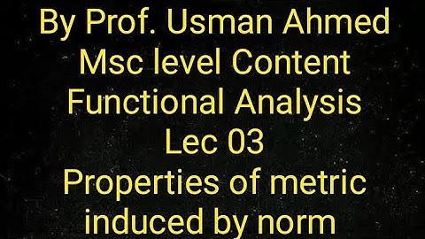 Functional Analysis. Lec 03. Metric norm properties.