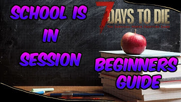 How to Play 7 Days to Die, 7 Days to Die For Beginners, The Basics, Day 1